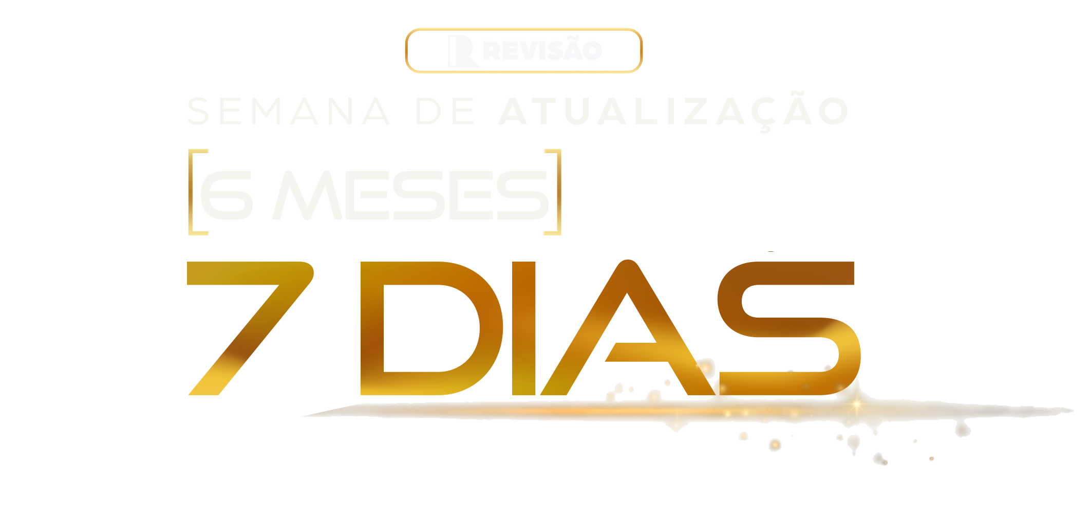 6 Meses em 7 Dias